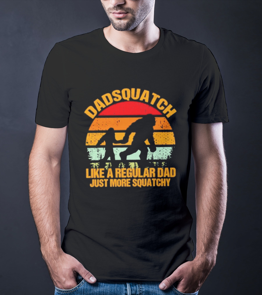 Dadsquatch Like A Regular Dad Just More Squatchy Bigfoot Silhouette Sunset Retro Vibe T-Shirt