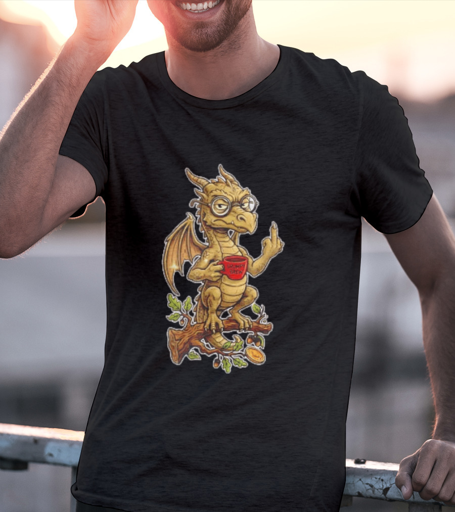 Dragon Coffee Humor It Is Never Too Late To Be What You Want With Funny Middle Finger Gesture T-Shirt