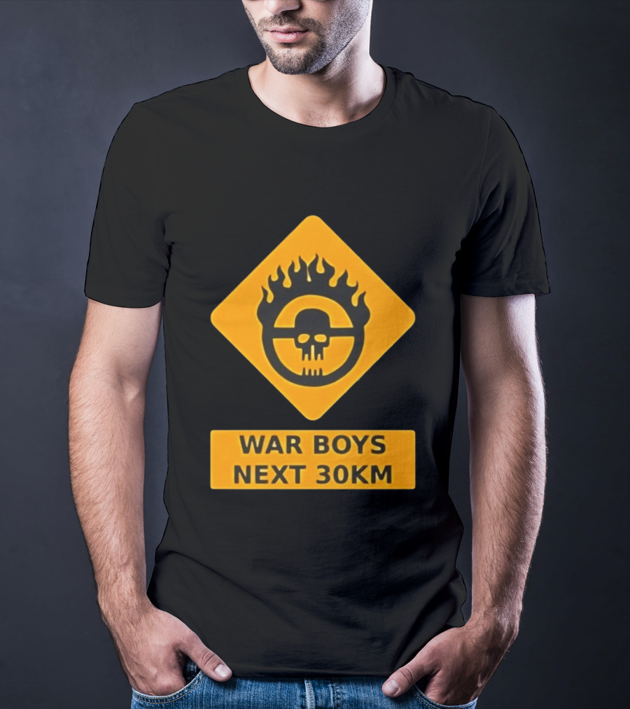 Mad Max War Boys Next 30km Skull Flame Sign T-Shirt