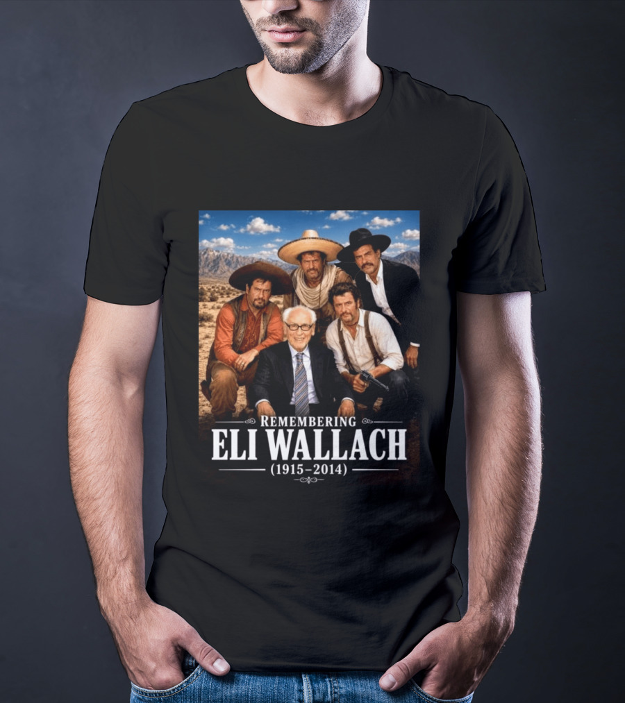 Remembering Eli Wallach 1915 2014 Western Legends T-Shirt