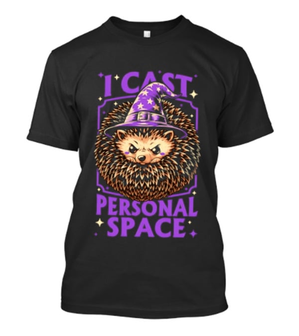 Witch Hedgehog I Cast Personal Space Fantasy Magic Wizard Animal Lover T-Shirt