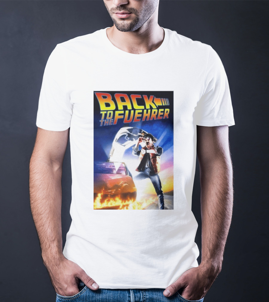 Back To The Fuehrer Adolf Hitler T-Shirt