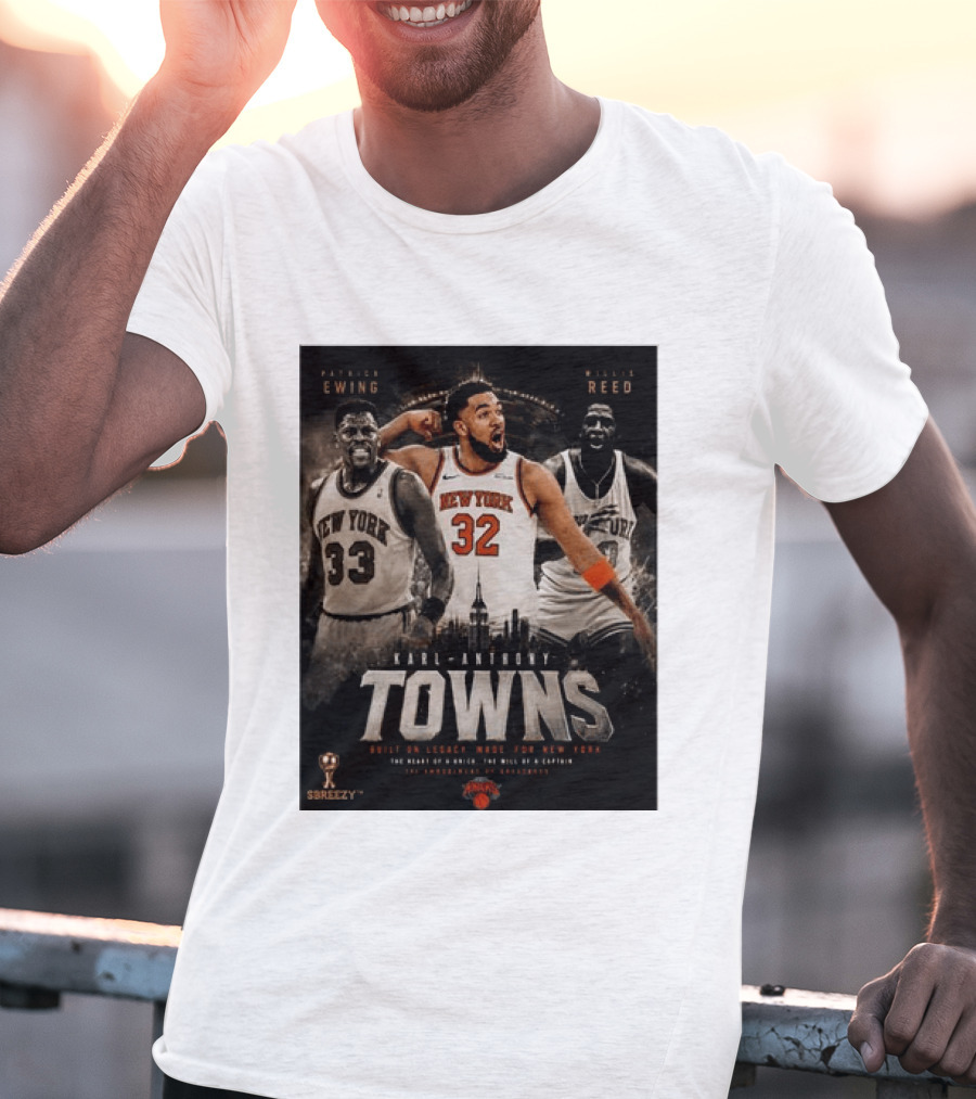 New York Knicks Karl Anthony Towns Patrick Ewing Willis Reed Built On Legacy Image For New York T-Shirt