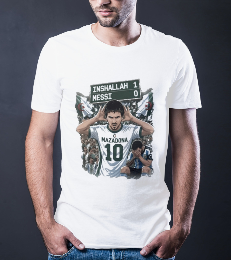 Khoubaib Kouas Inshallah 1 Messi 0 Mazadona Algeria Argentina T-Shirt