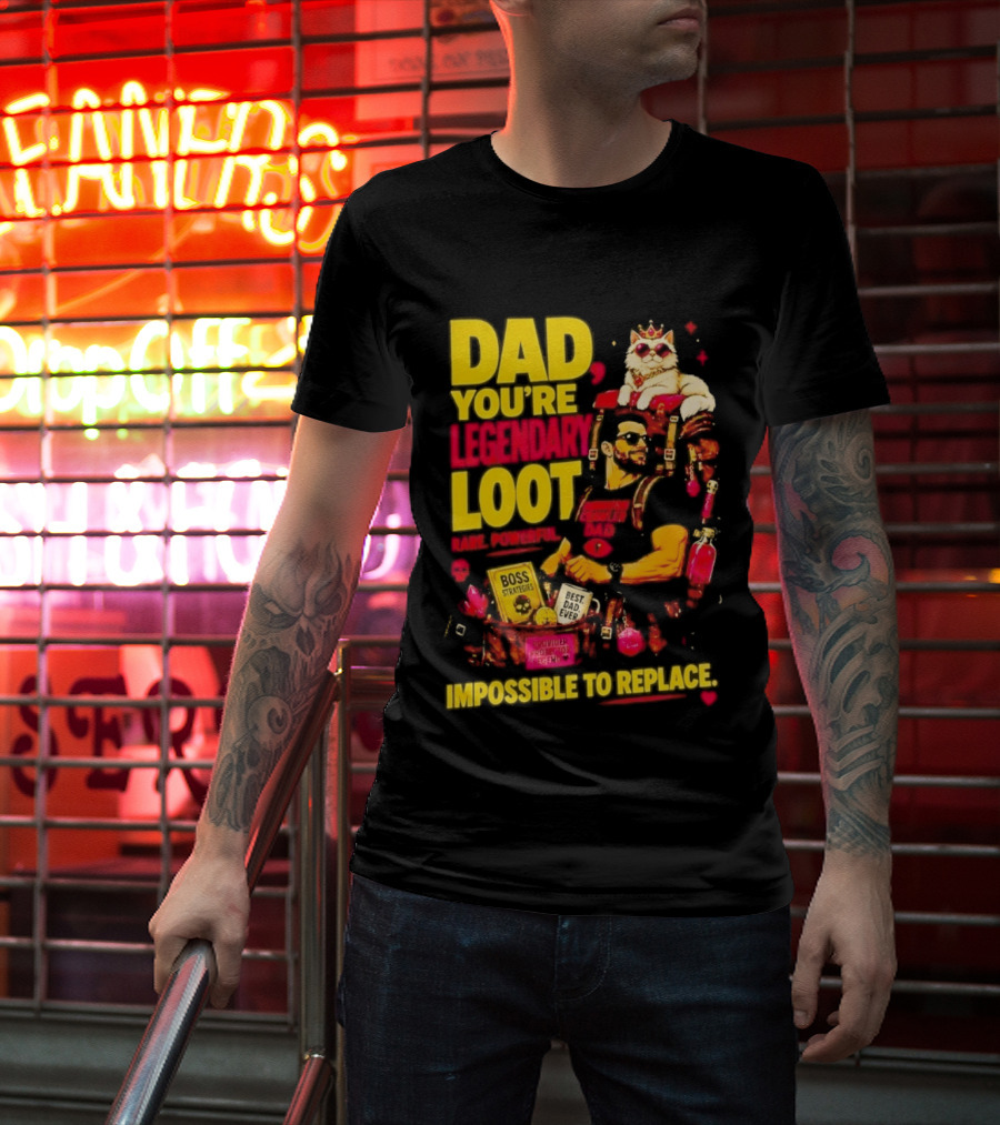 Dad You're Legendary Loot Boss Strategies Impossible To Replace Dungeon Crawler Carl T-Shirt