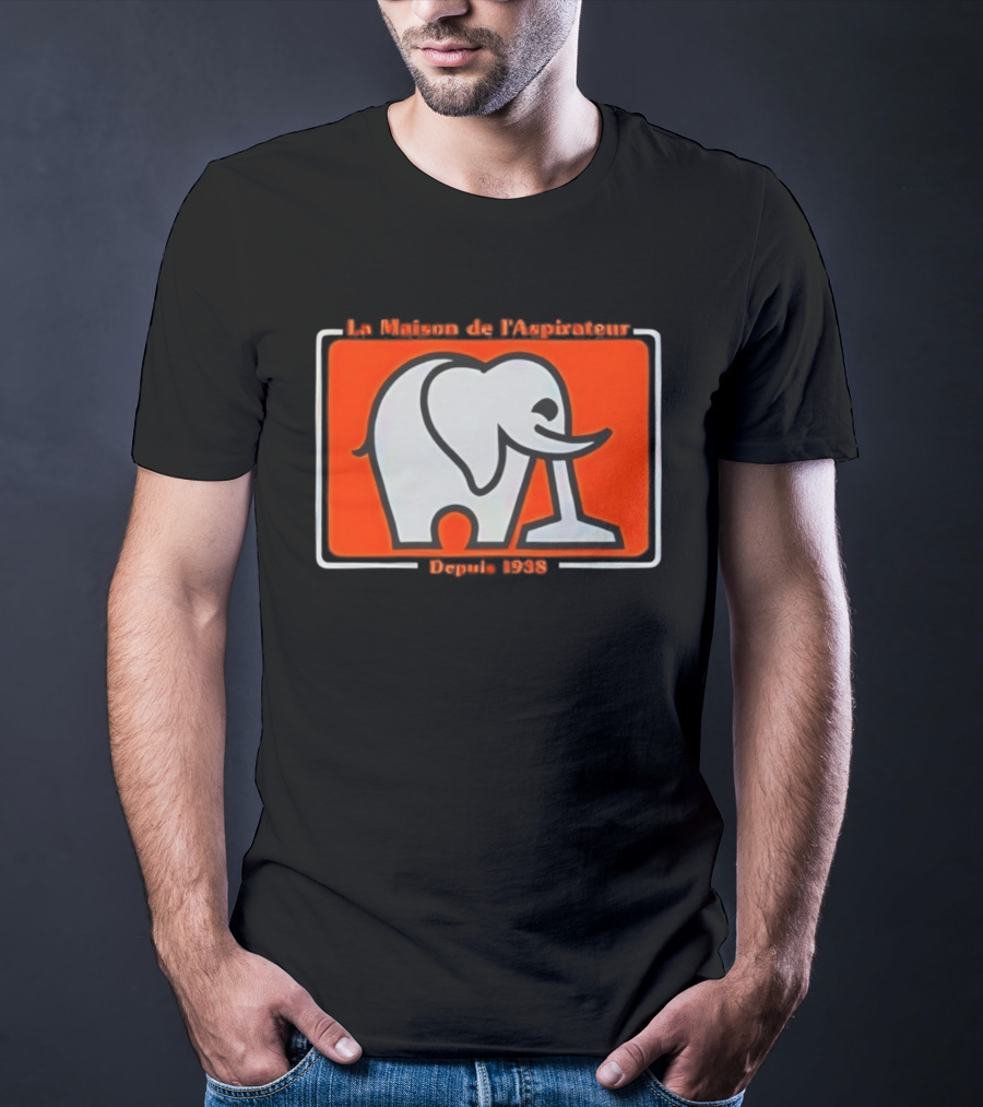 La Maison De L'Aspirateur Depuis 1938 Elephant Vacuum Cleaner T-Shirt