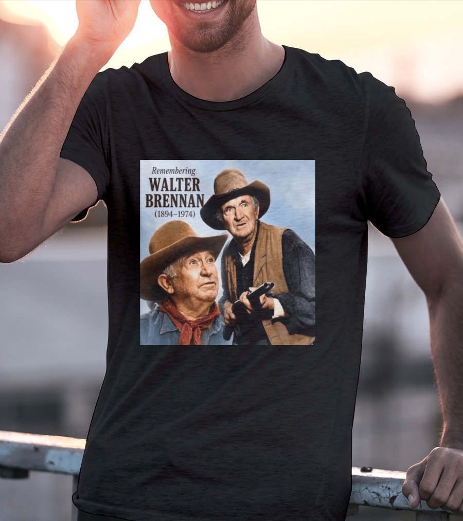 Remembering Walter Brennan 1894 1974 Western Cowboy Legend T-Shirt