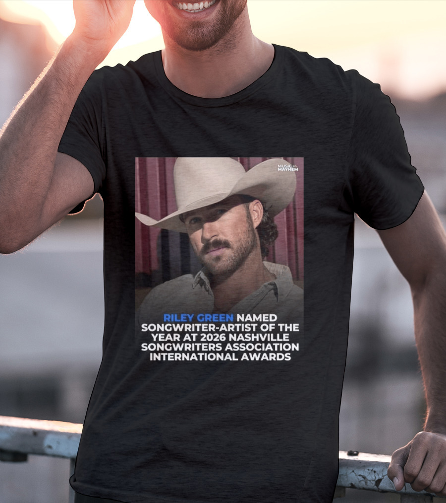Riley Green Named Songwriter Artist Of The Year At 2026 Nashville Songwriters Association International Awards Music Mayhem T-Shirt