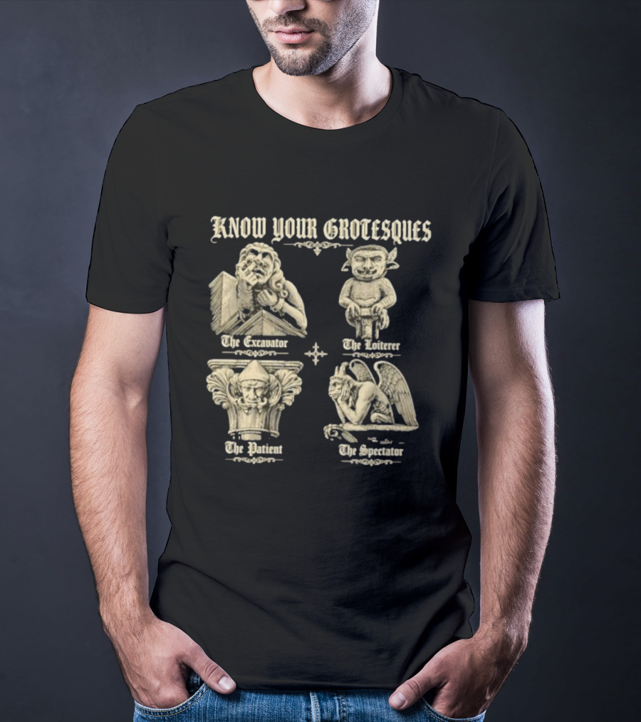 Know Your Grotesques The Excavator The Loiterer The Patient The Spectator Stone Statue T-Shirt