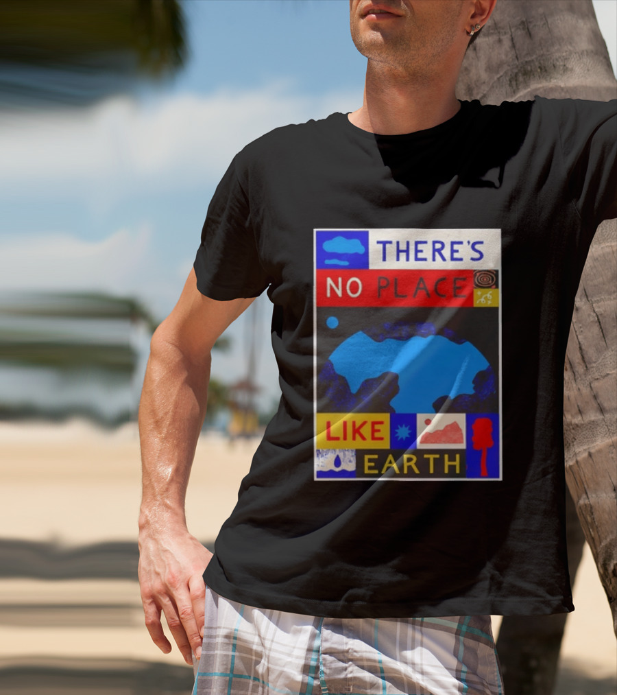 There's No Place Like Earth Vibrant Planetary T-Shirt
