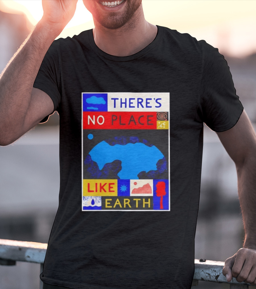 There's No Place Like Earth Vibrant Planetary T-Shirt