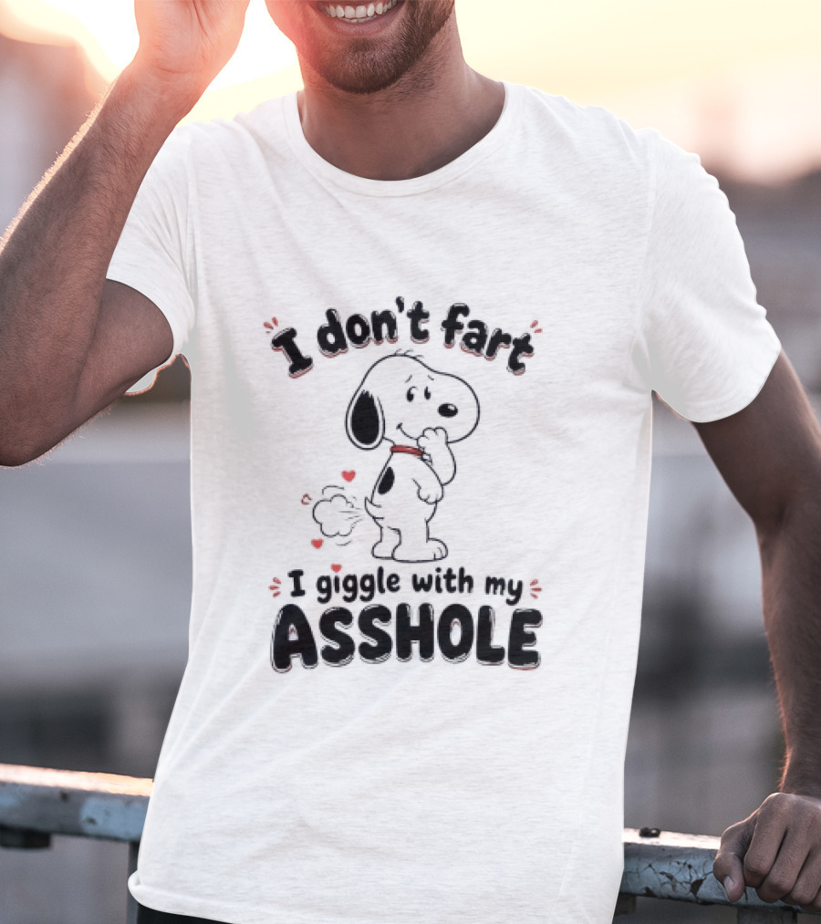Snoopy I Don't Fart I Giggle With My Asshole And Funny Humor T-Shirt
