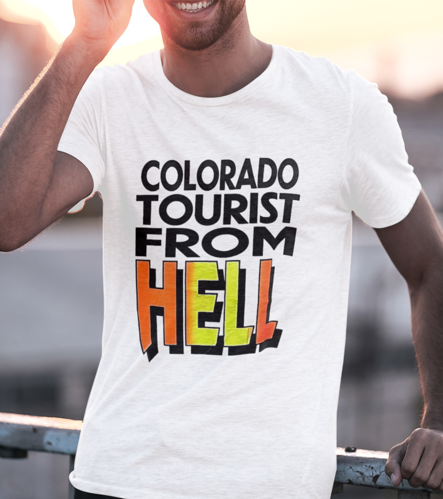 Colorado Tourist From Hell T-Shirt