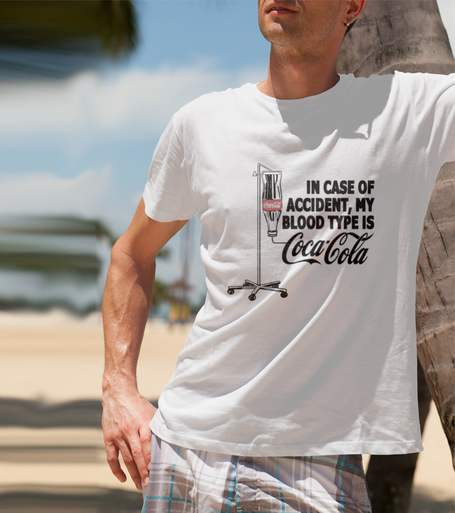 In Case Of Accident My Blood Type Is Coca Cola IV Bag T-Shirt