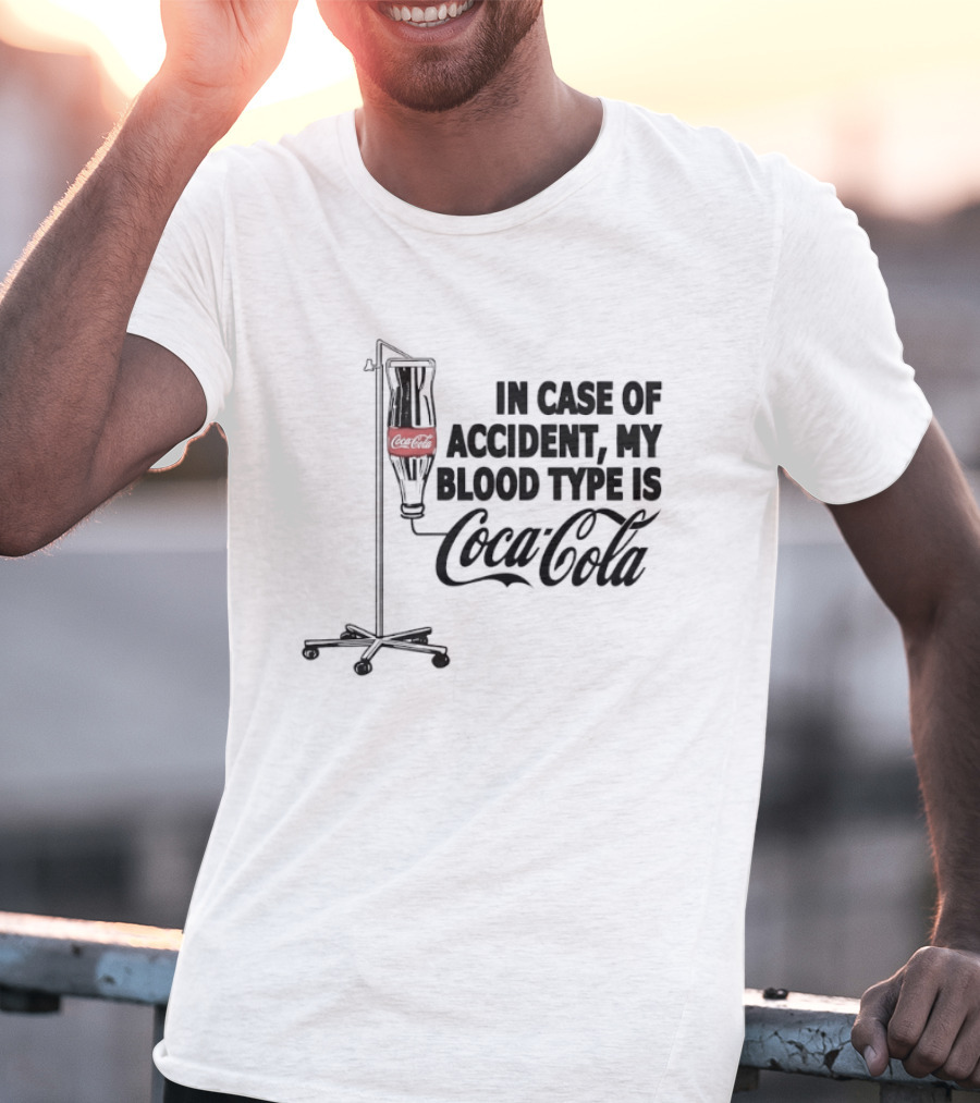 In Case Of Accident My Blood Type Is Coca Cola IV Bag T-Shirt