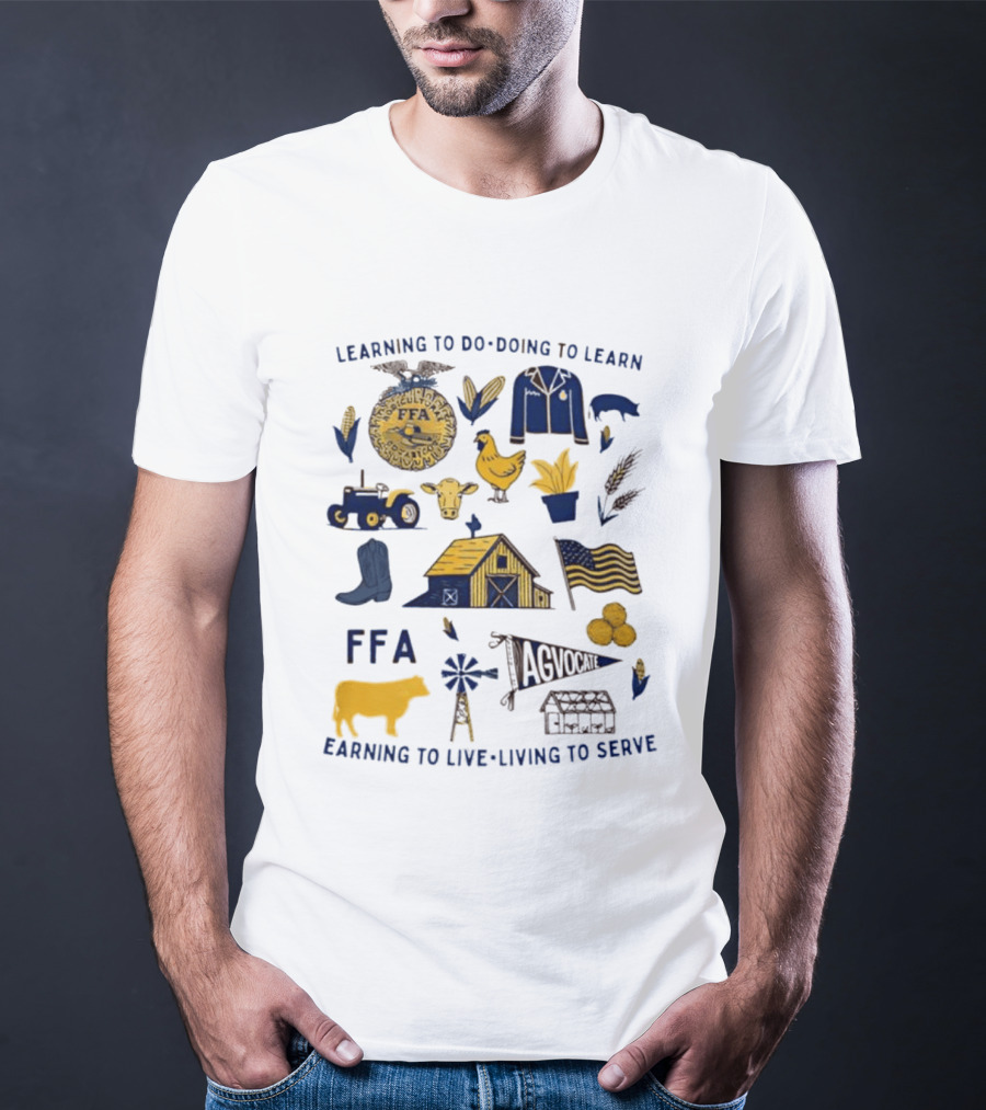 Learning To Do Doing To Learn Earning To Live Living To Serve FFA Agvocate T-Shirt