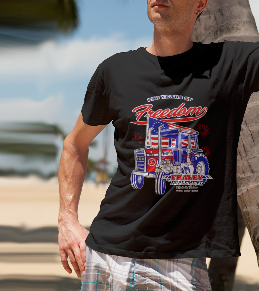 250 Years Of Freedom Fraley Implement American Flag Tractor Plevna IN White County T-Shirt