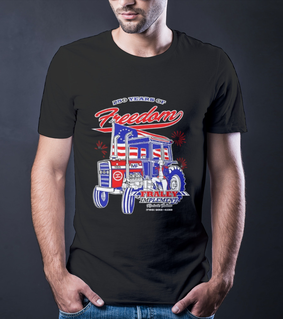 250 Years Of Freedom Fraley Implement American Flag Tractor Plevna IN White County T-Shirt