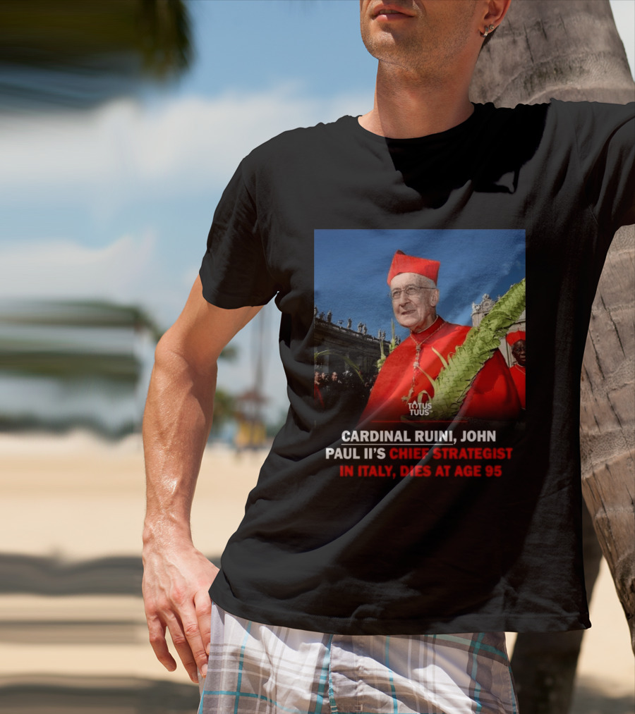 Cardinal Ruini John Paul II's Chief Strategist In Italy Dies At Age 95 T-Shirt