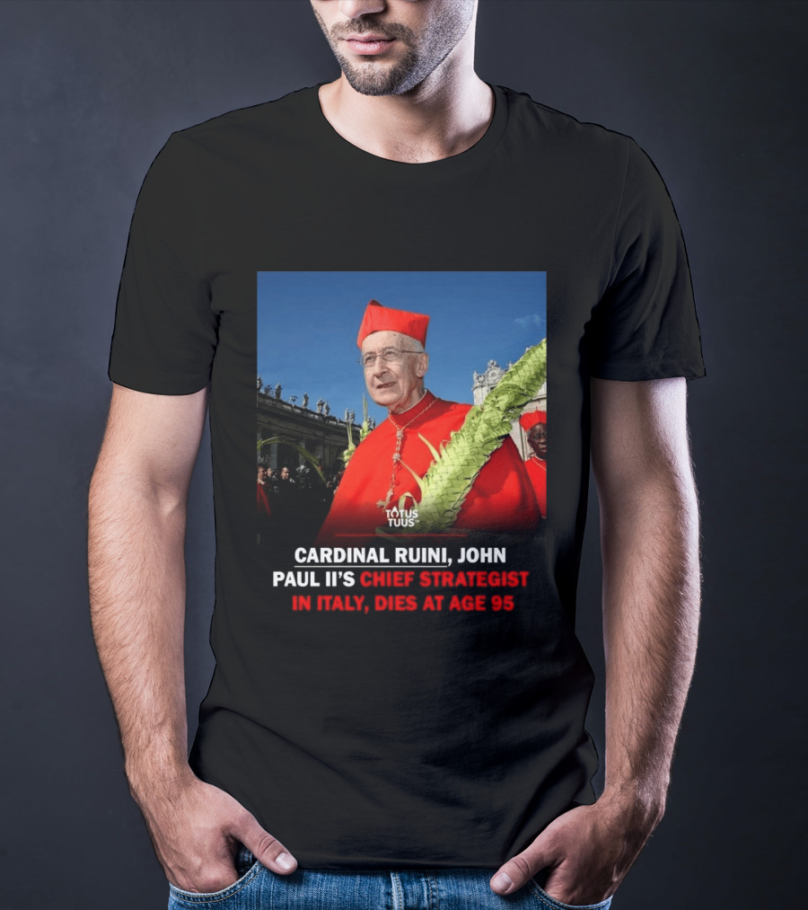 Cardinal Ruini John Paul II's Chief Strategist In Italy Dies At Age 95 T-Shirt
