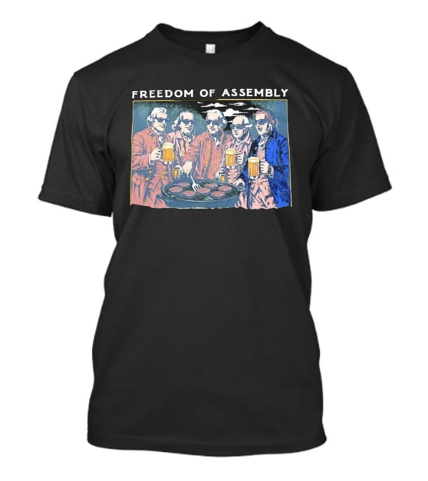 Freedom Of Assembly Founding Fathers Beer BBQ T-Shirt