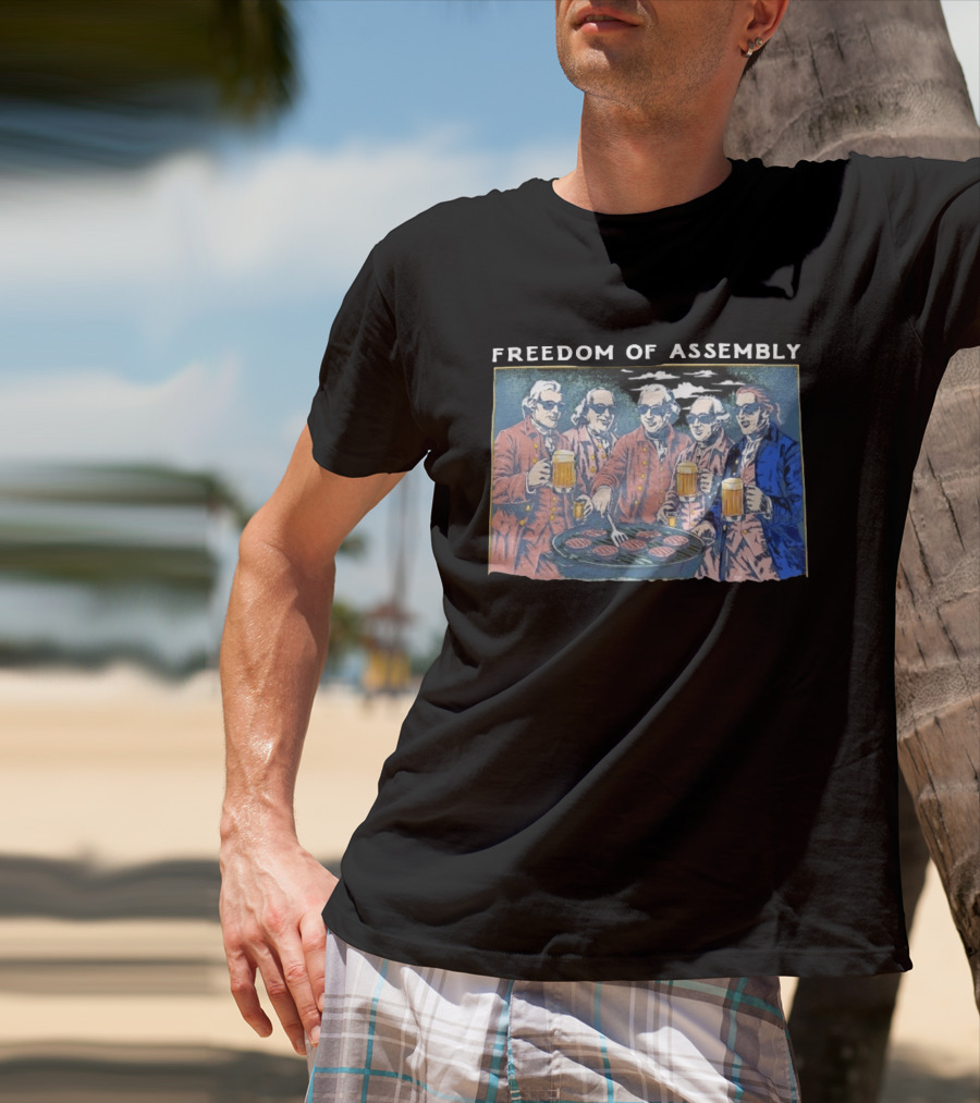 Freedom Of Assembly Founding Fathers Beer BBQ T-Shirt