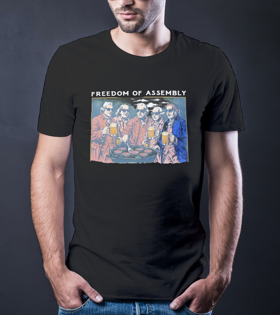 Freedom Of Assembly Founding Fathers Beer BBQ T-Shirt