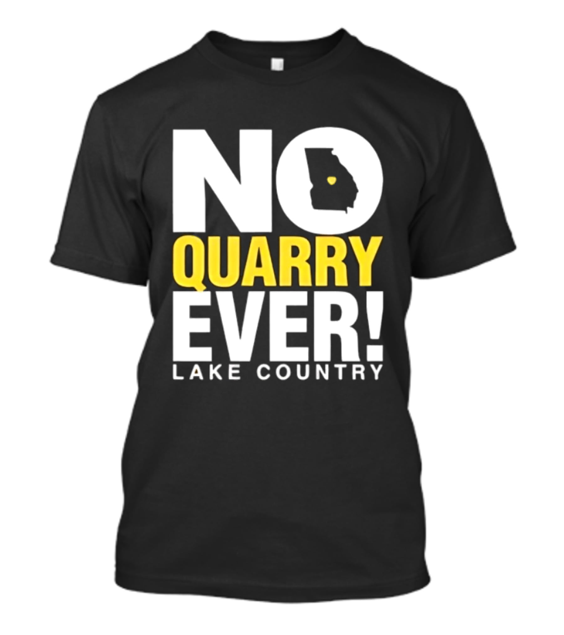 No Quarry Ever Lake Country Georgia Map Protest T-Shirt
