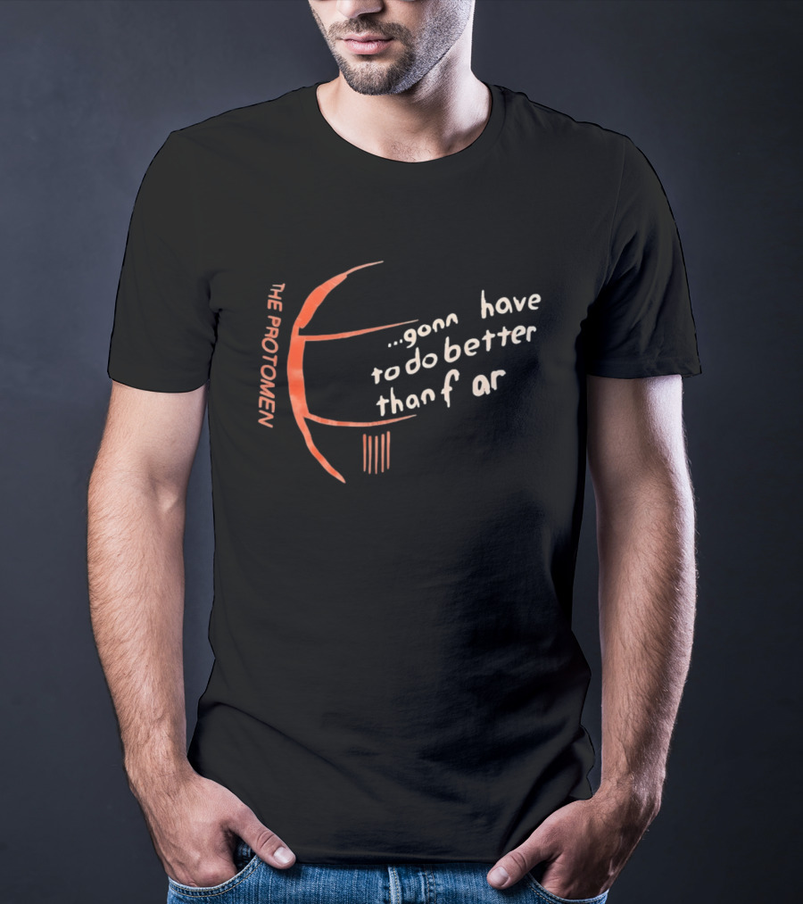 The Protomen Gonna Have To Do Better Than Fear T-Shirt