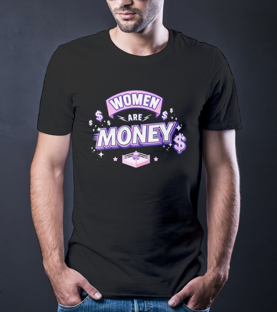 Women Are Money Pro Wrestling Stars Dollar T-Shirt