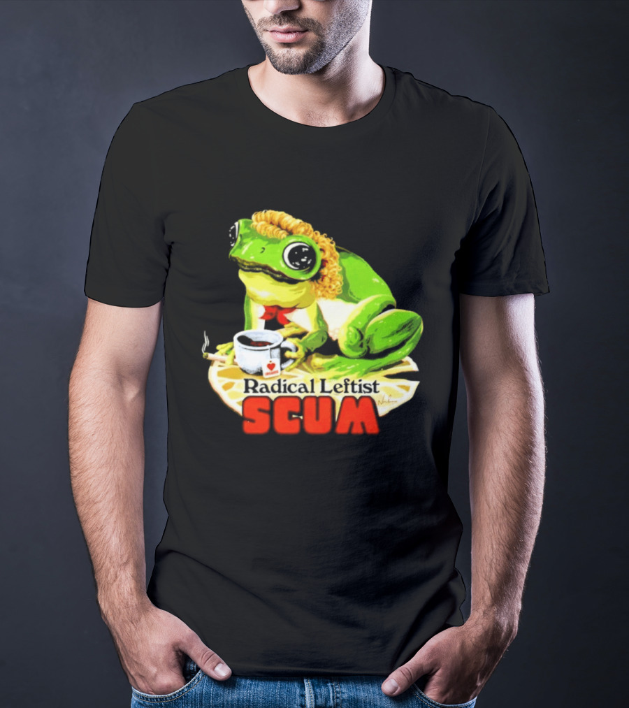 Radical Leftist Scum Frog Holding Cup And Cigar T-Shirt
