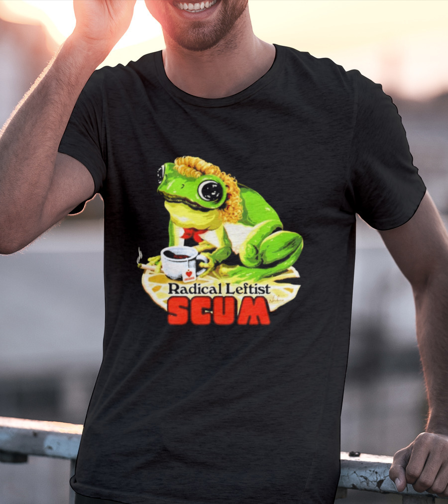 Radical Leftist Scum Frog Holding Cup And Cigar T-Shirt