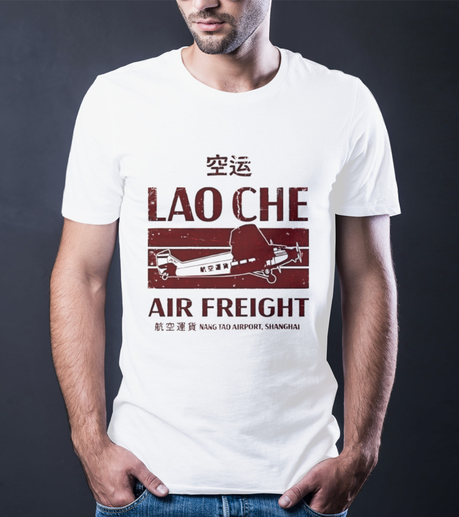 Lao Che Air Freight Nang Tao Airport Shanghai Indiana Jones Temple Of Doom T-Shirt