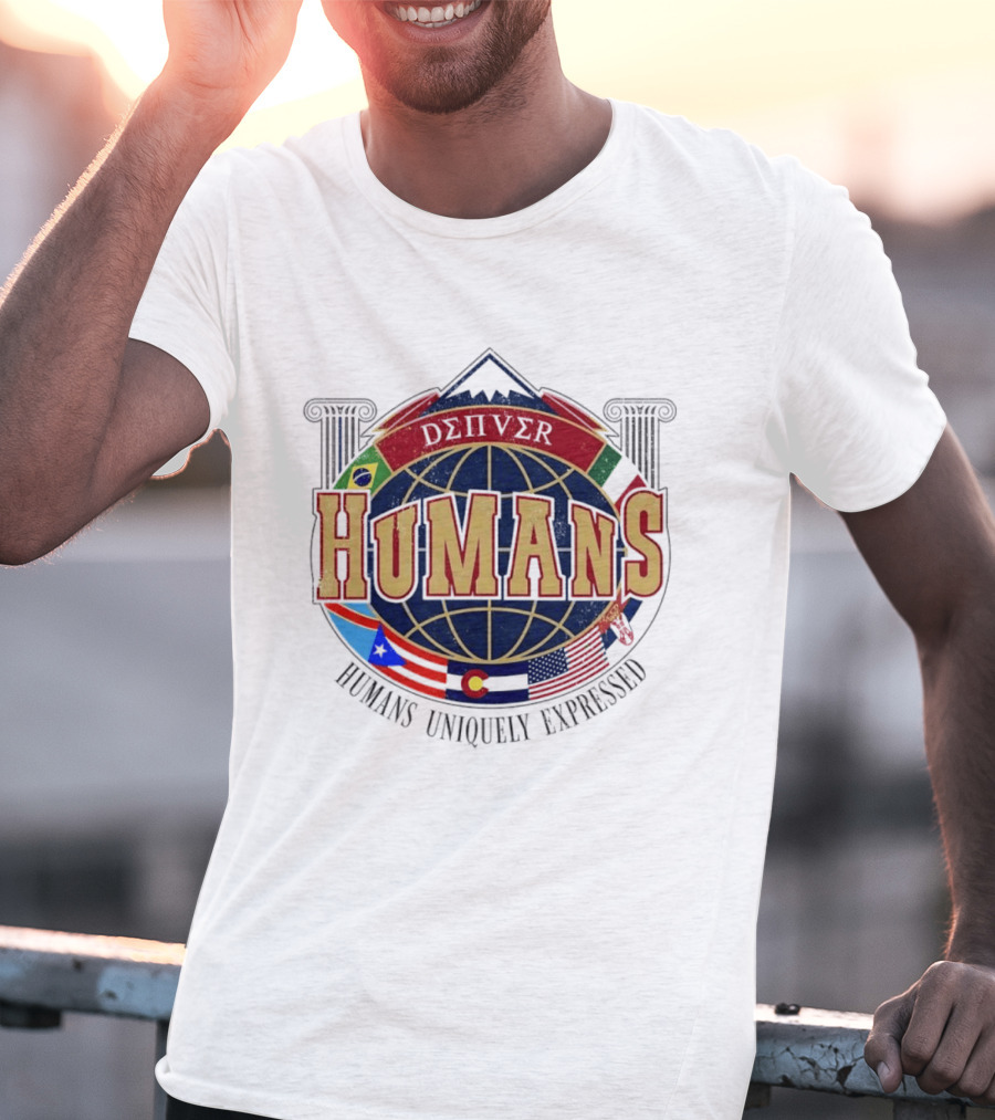 Denver Humans Flags Global Diversity Uniquely Expressed T-Shirt