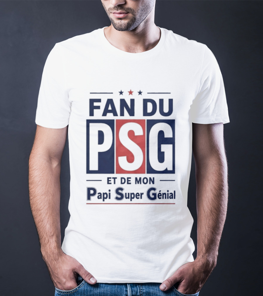 Fan Du PSG Et De Mon Papi Super Génial T-Shirt