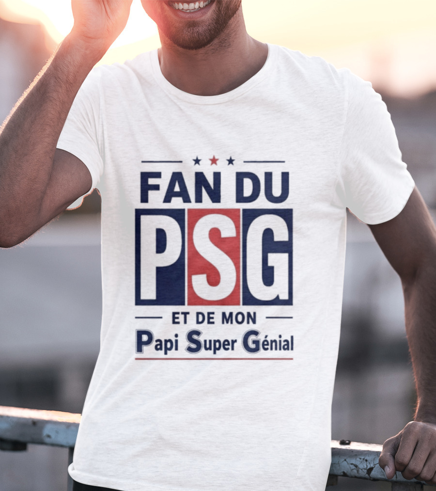 Fan Du PSG Et De Mon Papi Super Génial T-Shirt