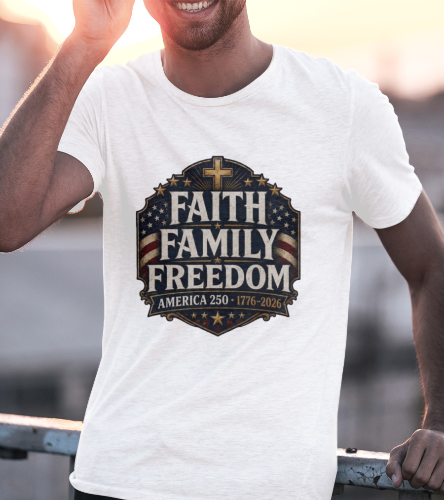 Faith Family Freedom America 250 1776 2026 Vintage Patriotic T-Shirt