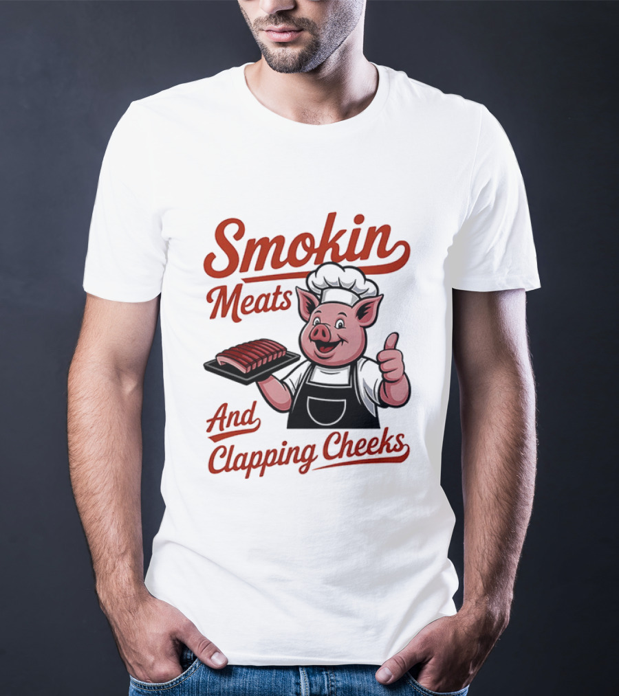 Pig Smokin Meats And Clapping Cheeks BBQ Humor T-Shirt