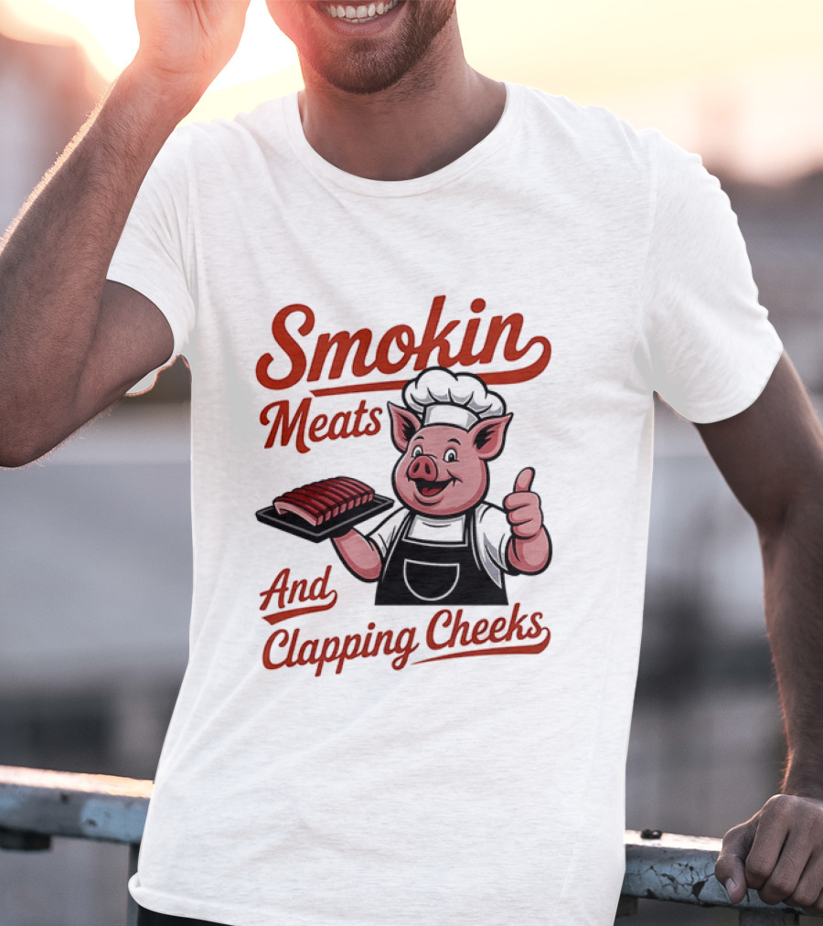 Pig Smokin Meats And Clapping Cheeks BBQ Humor T-Shirt