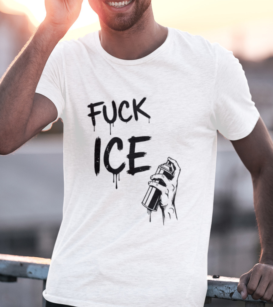 Spray Paint Fuck ICE Dripping Letters Hand Holding Can T-Shirt
