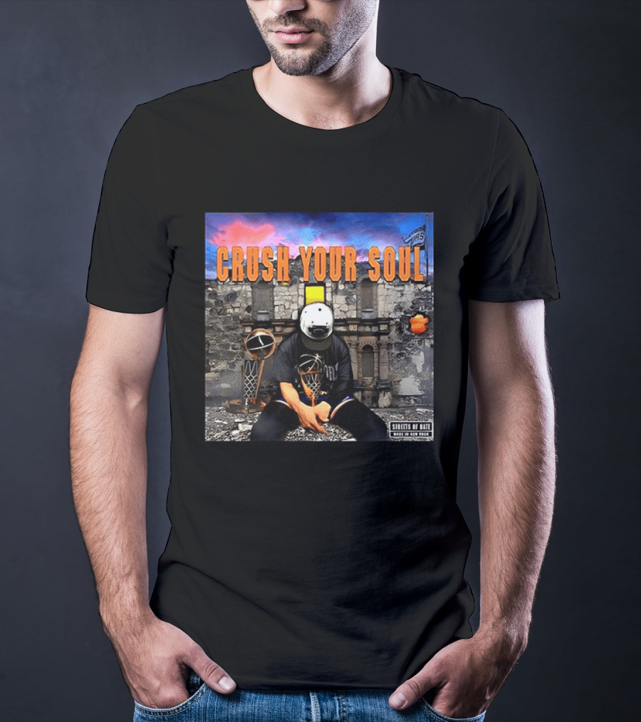 Crush Your Soul Dominates New York Streets Of Hate T-Shirt