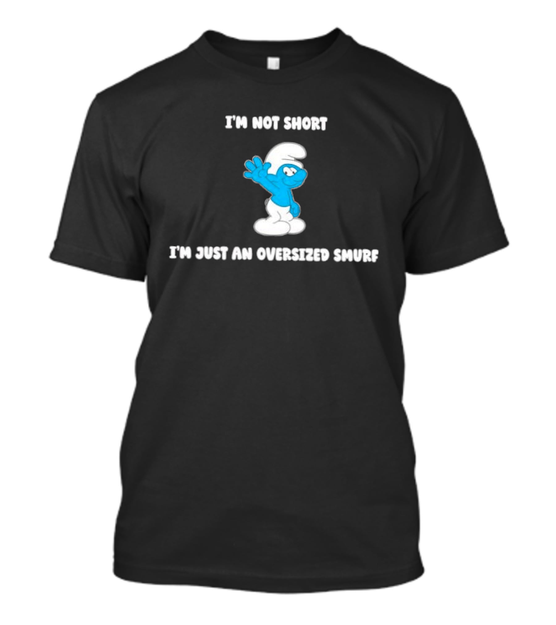 I'm Not Short I'm Just An Oversized Smurf Cartoon Humor T-Shirt