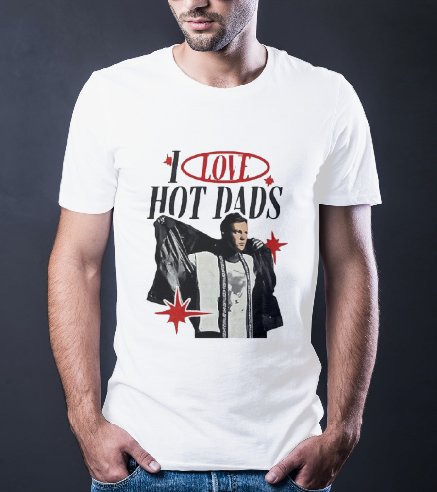 I Love Hot Dads Jeremy Allen White The Bear T-Shirt