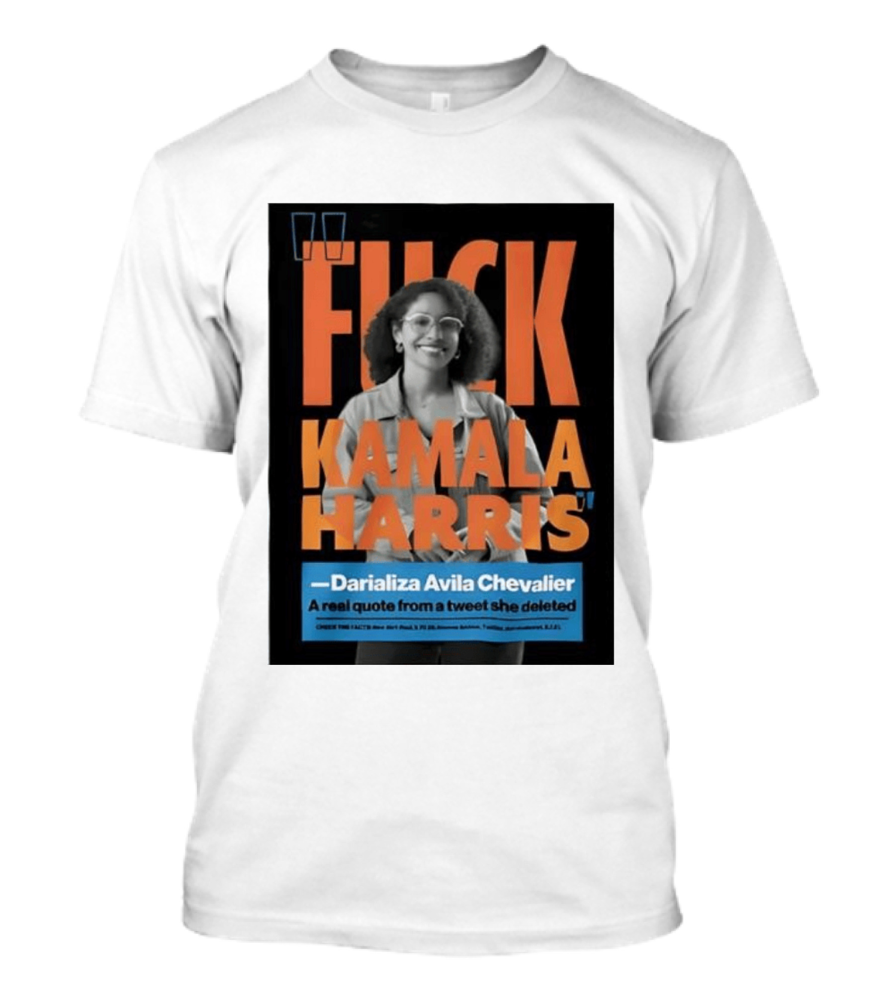 Fuck Kamala Harris Darializa Avila Chevalier Real Tweet T-Shirt
