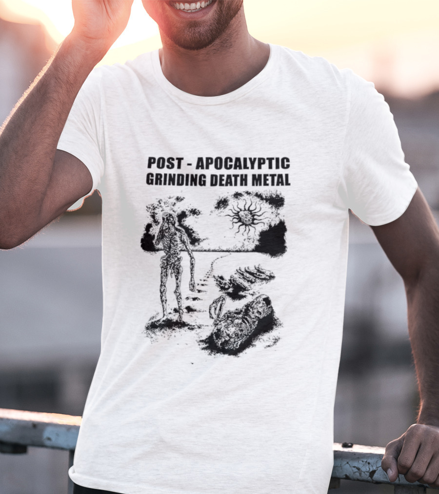 Post Apocalyptic Grinding Death Metal Apocalypse Survival Scene T-Shirt