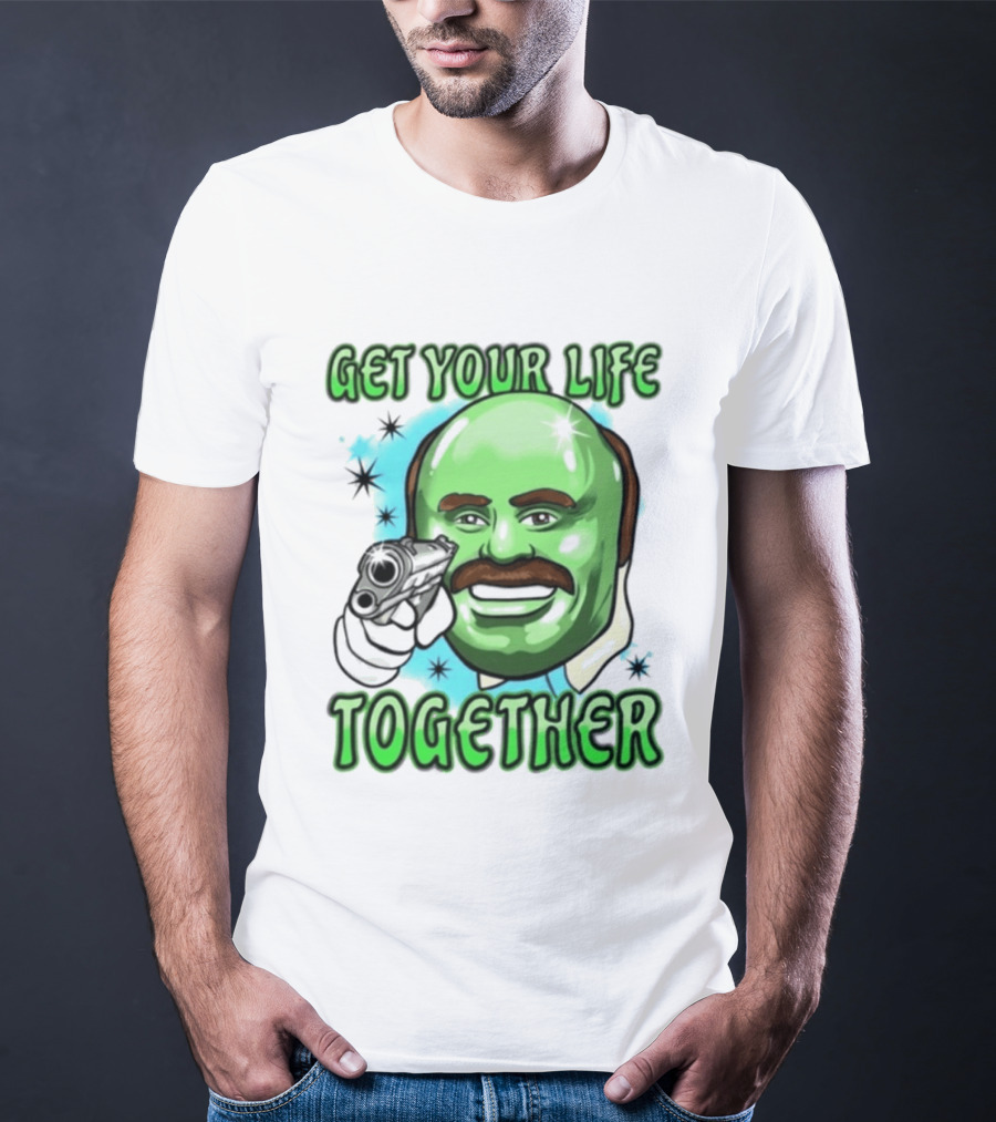 Get Your Life Together Dr Phil Meme Vintage Pop T-Shirt