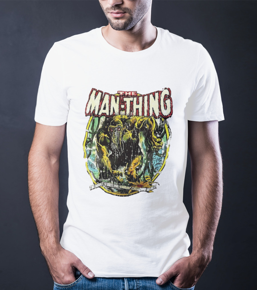 The Man Thing Most Startling Swamp Creature Of All T-Shirt