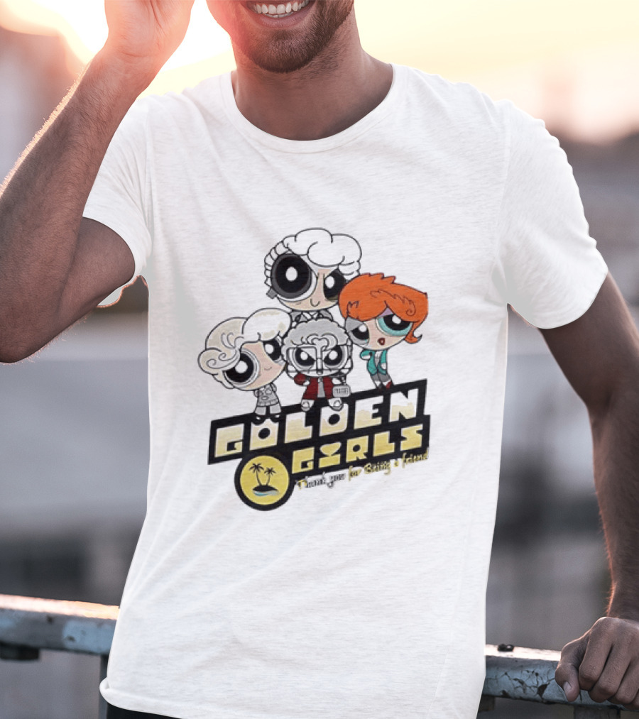 The Powerpuff Girls Golden Girls Thank You For Being A Friend T-Shirt