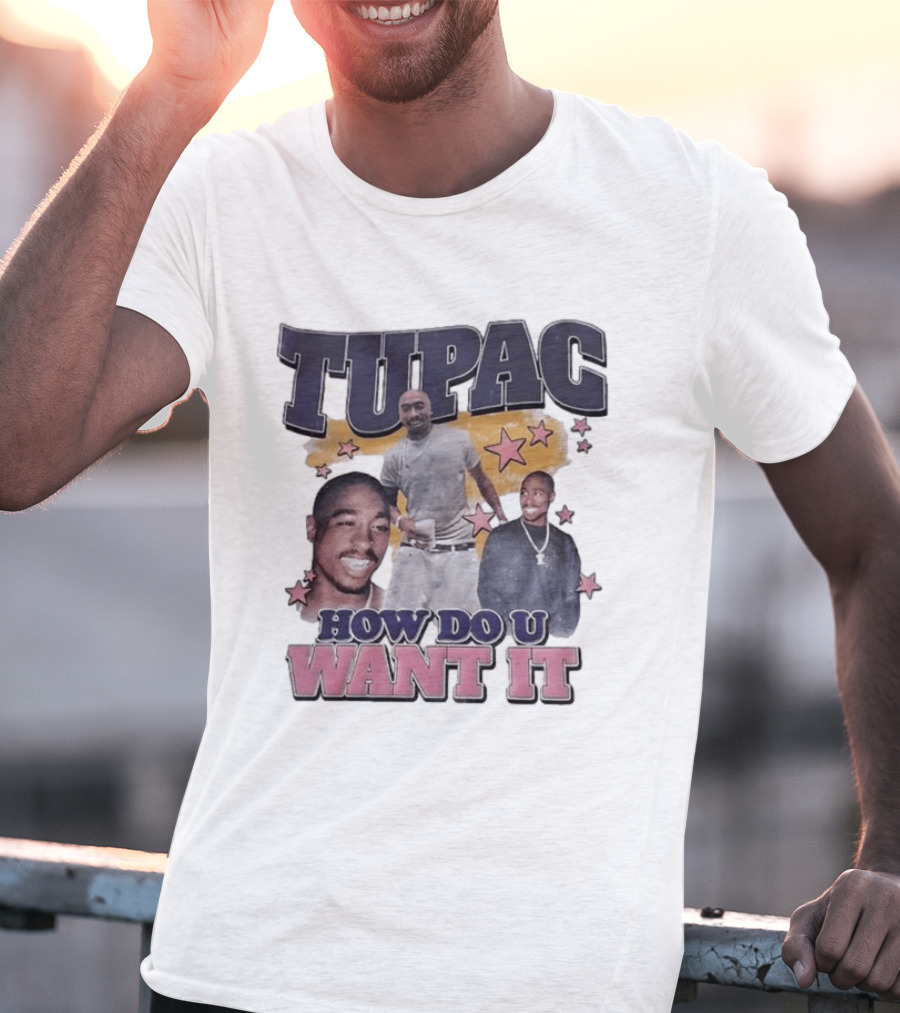 Tupac How Do U Want It Star T-Shirt