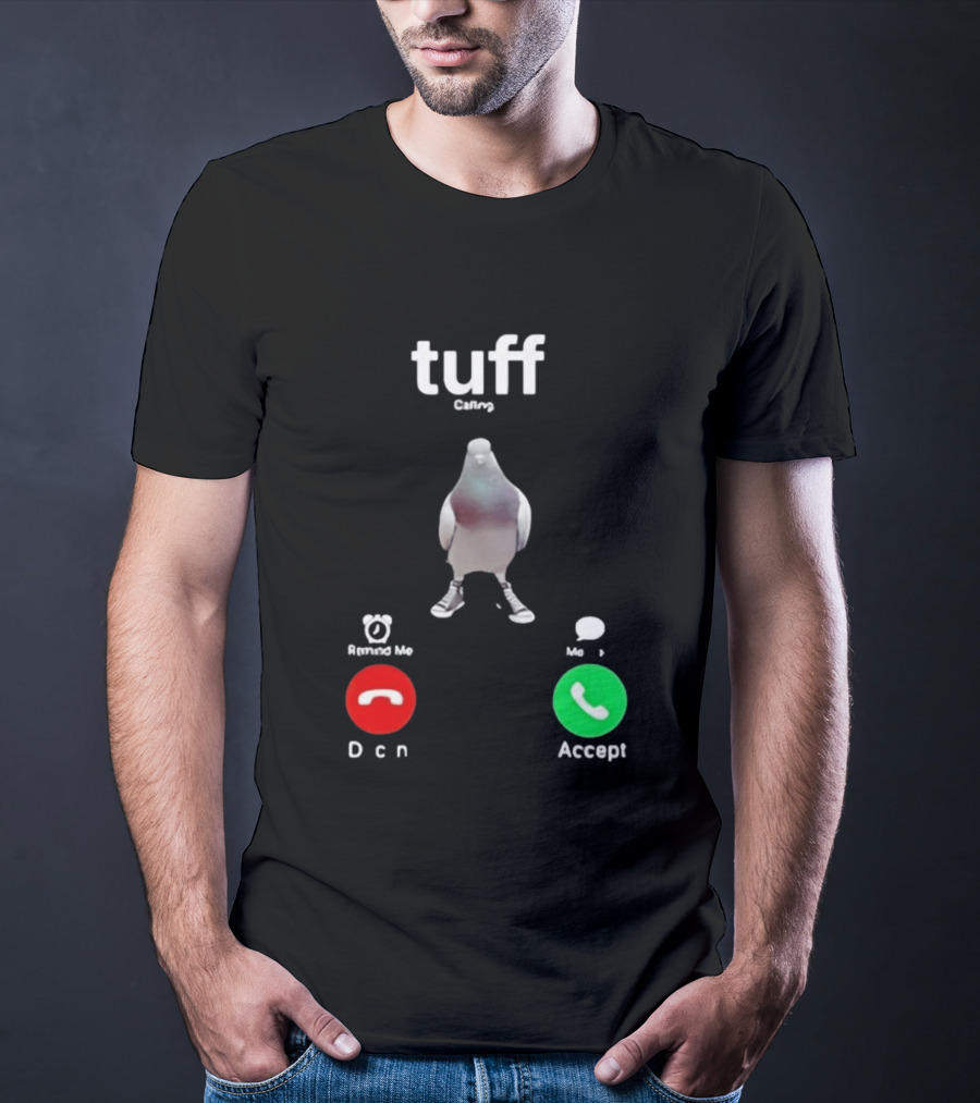 Tuff City Pigeon Call Screen Decline Accept T-Shirt
